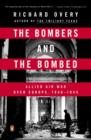 Image for Bombers and the Bombed: Allied Air War Over Europe 1940-1945