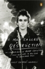 Image for A man called destruction: the life and music of Alex Chilton, from Box Tops to Big Star to Backdoor Man