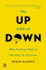 Image for Up Side of Down: Why Failing Well Is the Key to Success