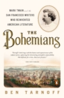 Image for The Bohemians: Mark Twain and the San Francisco writers who reinvented American literature
