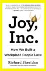 Image for Joy, Inc.: How We Built a Workplace People Love