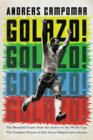 Image for Golazo!: The Beautiful Game from the Aztecs to the World Cup: The Complete History of How Soccer Shaped Latin America