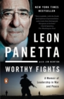 Image for Worthy fights: a memoir of leadership in war and peace