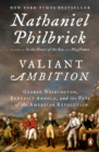Image for Valiant ambition: George Washington, Benedict Arnold, and the fate of the American Revolution