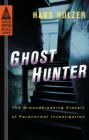 Image for Ghost Hunter: The Groundbreaking Classic of Paranormal Investigation : 1