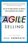 Image for Agile Selling: Get Up to Speed Quickly in Today&#39;s Ever-Changing Sales World