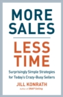 Image for More Sales, Less Time: Surprisingly Simple Strategies for Today&#39;s Crazy-Busy Sellers