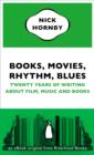 Image for Books, Movies, Rhythm, Blues: Twenty Years of Writing About Film, Music and Books (an eBook original from Riverhead Books)