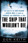 Image for Ship That Wouldn&#39;t Die: The Saga of the USS Neosho- A World War II Story of Courage and Survival at Sea