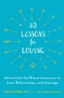Image for 30 Lessons for Loving: Advice from the Wisest Americans on Love, Relationships, and Marriage