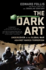 Image for Dark Art: My Undercover Life in Global Narco-terrorism