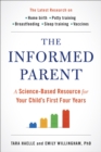 Image for Informed Parent: A Science-Based Resource for Your Child&#39;s First Four Years