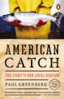 Image for American Catch: The Fight for Our Local Seafood