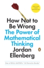 Image for How not to be wrong: the hidden maths of everyday life