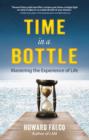 Image for Time in a Bottle: Mastering the Experience of Life