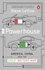Image for The powerhouse: America, China, and the great battery war