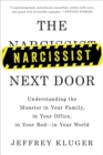 Image for Narcissist Next Door: Understanding the Monster in Your Family, in Your Office, in Your Bed-in Your World