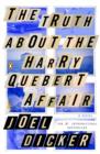 Image for Truth About the Harry Quebert Affair: A Novel