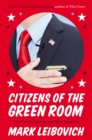 Image for Citizens of the Green Room: Profiles in Courage and Self-Delusion