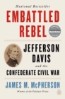Image for Embattled rebel: Jefferson Davis and the Confederate Civil War