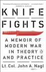 Image for Knife fights: a memoir of modern war in theory and practice