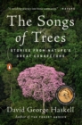 Image for The songs of trees: stories from nature&#39;s great connectors