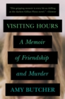 Image for Visiting Hours: A Memoir of Friendship and Murder
