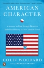 Image for American Character: A History of the Epic Struggle Between Individual Liberty and the Common Good