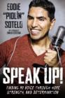 Image for Speak Up!: Finding My Voice Through Hope, Strength, and Determination