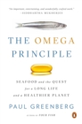 Image for The omega principle: seafood and the quest for a long life and a healthier planet