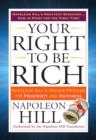 Image for Your Right to Be Rich: Napoleon Hill&#39;s Proven Program for Prosperity and Happiness