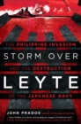 Image for Storm over Leyte: the Philippine invasion and the destruction of the Japanese Navy