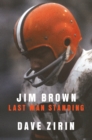 Image for Jim Brown: Last Man Standing