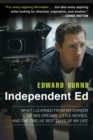 Image for Independent Ed: Inside a Career of Big Dreams, Little Movies, and the Twelve Best Days of My Life
