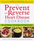 Image for Prevent and Reverse Heart Disease Cookbook: Over 125 Delicious, Life-Changing, Plant-Based Recipes