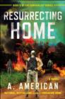Image for Resurrecting Home: A Novel