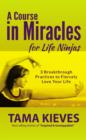 Image for Course in Miracles for Life Ninjas: A Special from Tarcher/Penguin