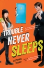 Image for Trouble Never Sleeps