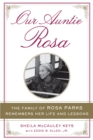 Image for Our Auntie Rosa: the family of Rosa Parks remembers her life and lessons