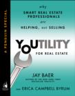 Image for Youtility for Real Estate: Why Smart Real Estate Professionals are Helping, Not Selling (A Penguin Special from Portfolio)