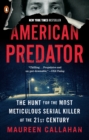 Image for American predator: the hunt for the most meticulous serial killer of the 21st century