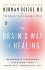Image for The brain&#39;s way of healing: stories of remarkable recoveries and discoveries