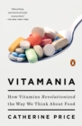 Image for Vitamania: Our Obsessive Quest For Nutritional Perfection