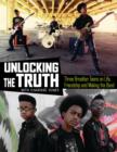Image for Unlocking the Truth: Three Brooklyn Teens On Life, Friendship and Making the Band