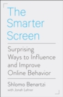 Image for Smarter Screen: Surprising Ways to Influence and Improve Online Behavior
