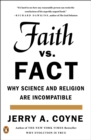 Image for Faith versus fact: why science and religion are incompatible