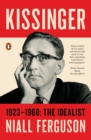 Image for Kissinger.: (1923-1968, the idealist)