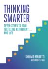 Image for Thinking Smarter: Seven Steps to Your Fulfilling Retirement...and Life