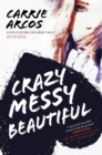 Image for Crazy Messy Beautiful