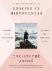 Image for Looking at Mindfulness: 25 Ways to Live in the Moment Through Art